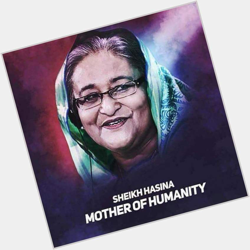 Happy Birthday, Prime Minister, Prime Minister of Bangladesh, \"Sheikh Hasina\"      