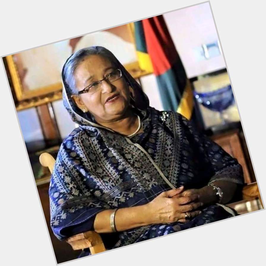 Happy birthday to the prime minister of our country, Sheikh Hasina Wazed! 