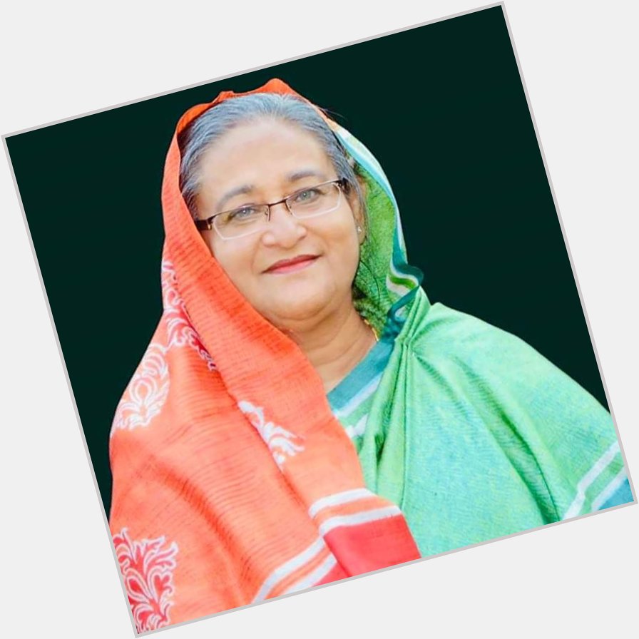 Happy Birthday Honorable Leader of Democracy Honorable Prime Minister Sheikh Hasina. 