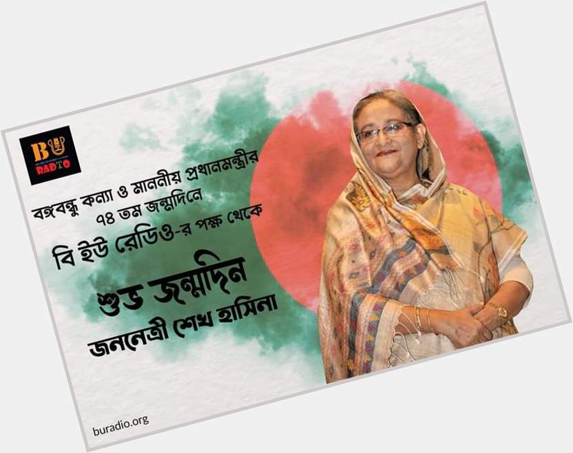 Happy Birthday 
Sheikh Hasina
Honorable Prime Minister of Bangladesh 