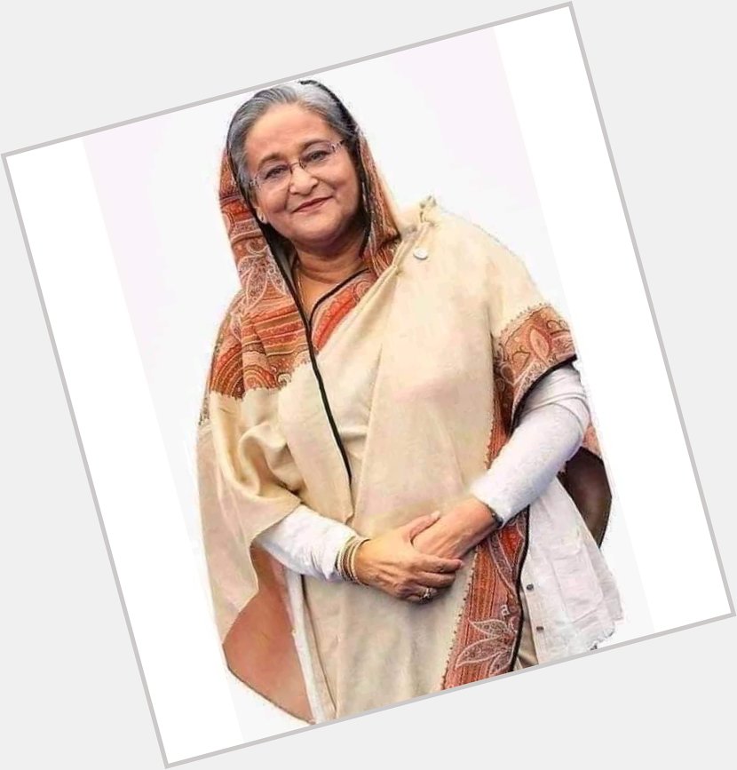 Happy Birthday To You Prime minister Sheikh Hasina Wazed    