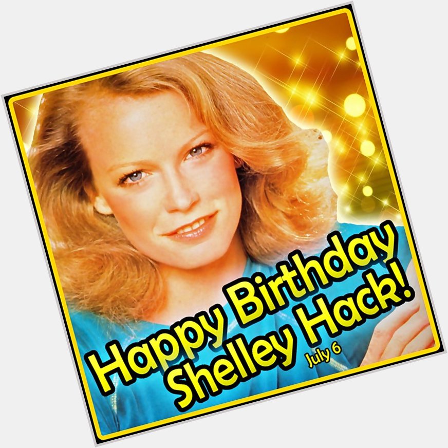 HAPPY 71st BIRTHDAY, SHELLEY HACK!!!  You\re still one of my favorite Angels!!!  <3 Love, Charlie 