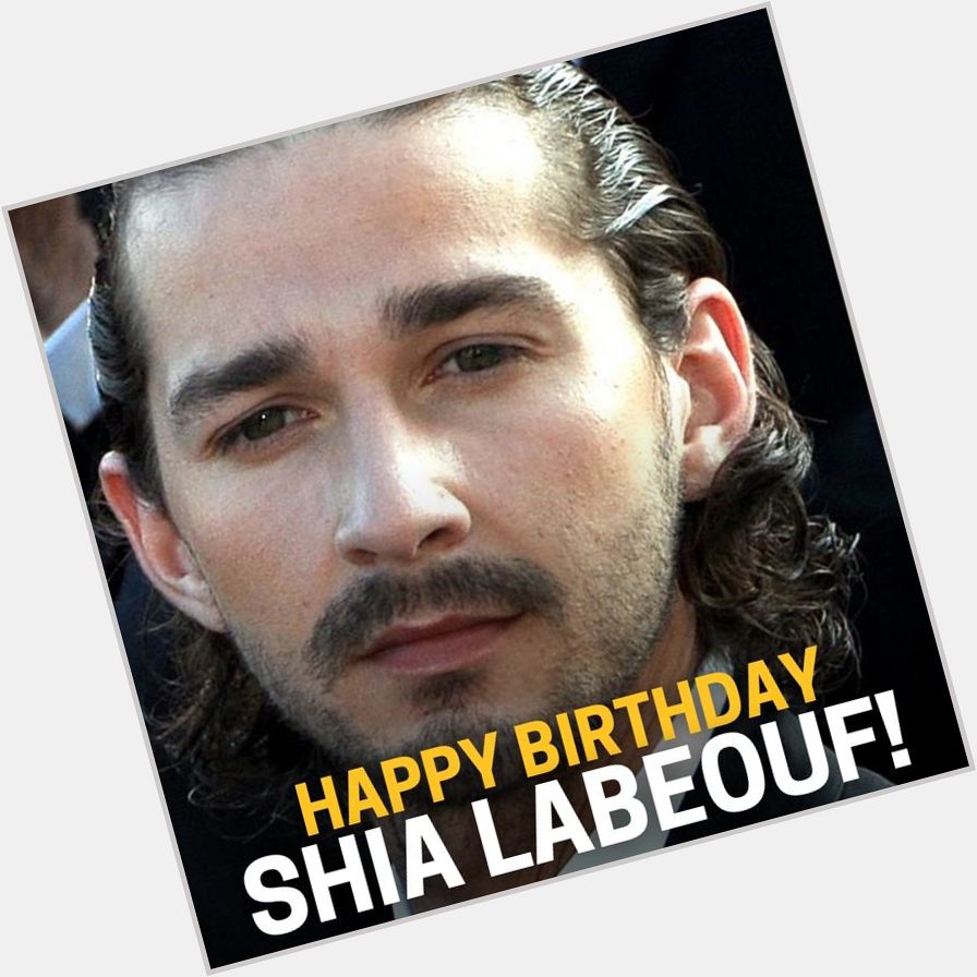 Happy Birthday, Shia Labeouf!! 