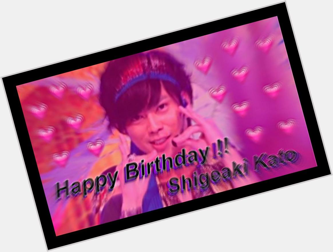 .

   Happy Birthday  Shigeaki Kato   28 years old happy birthday !!  2015.07.11

. 