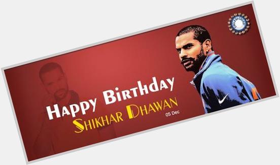 Happy Birthday Shikhar Dhawan     