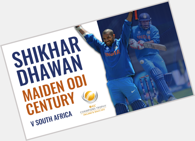 Shikhar Dhawan bring his maiden odi 100 in CT 2013 . Happy birthday to our mr. icc 