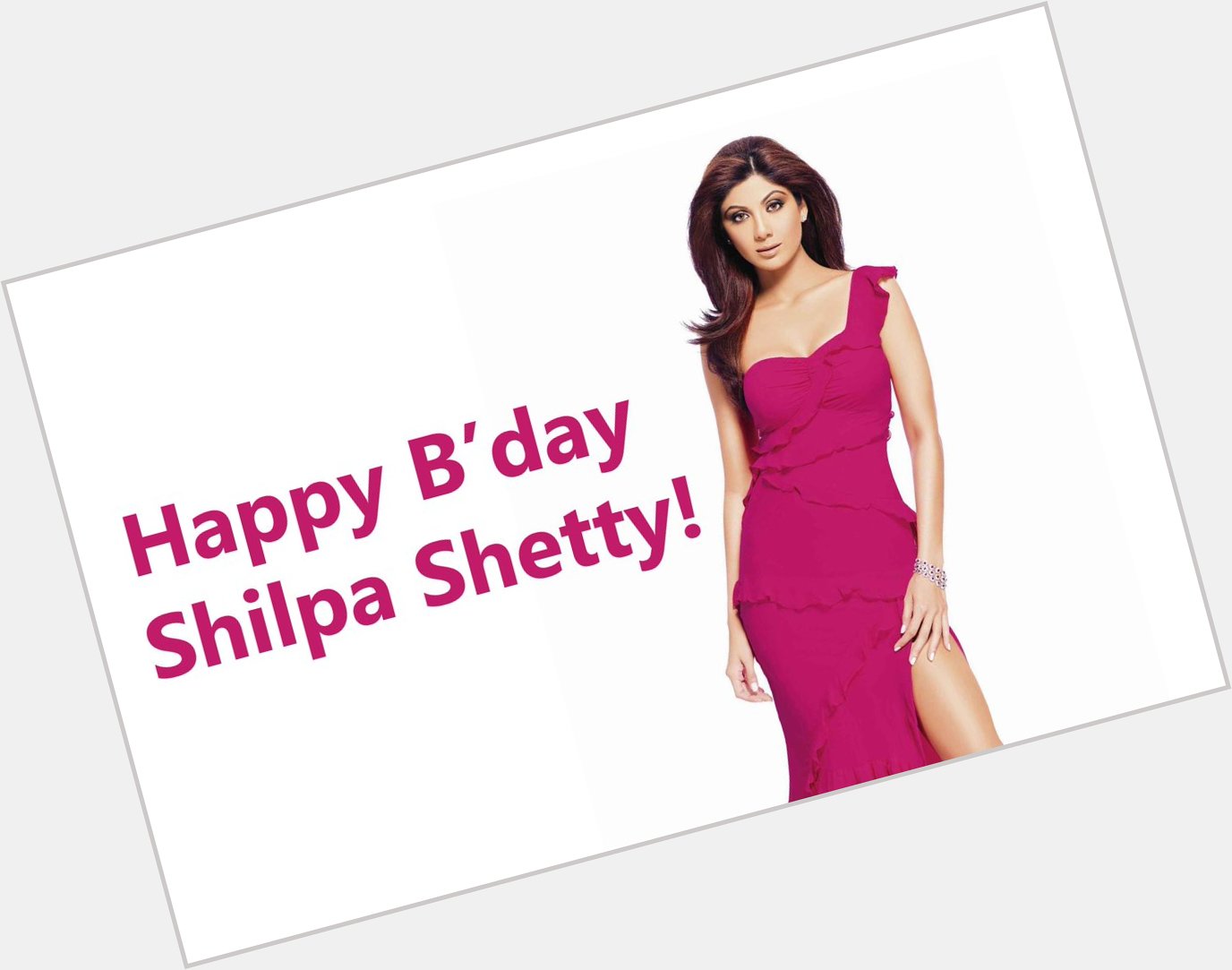 Happy Birthday Shilpa Shetty!     