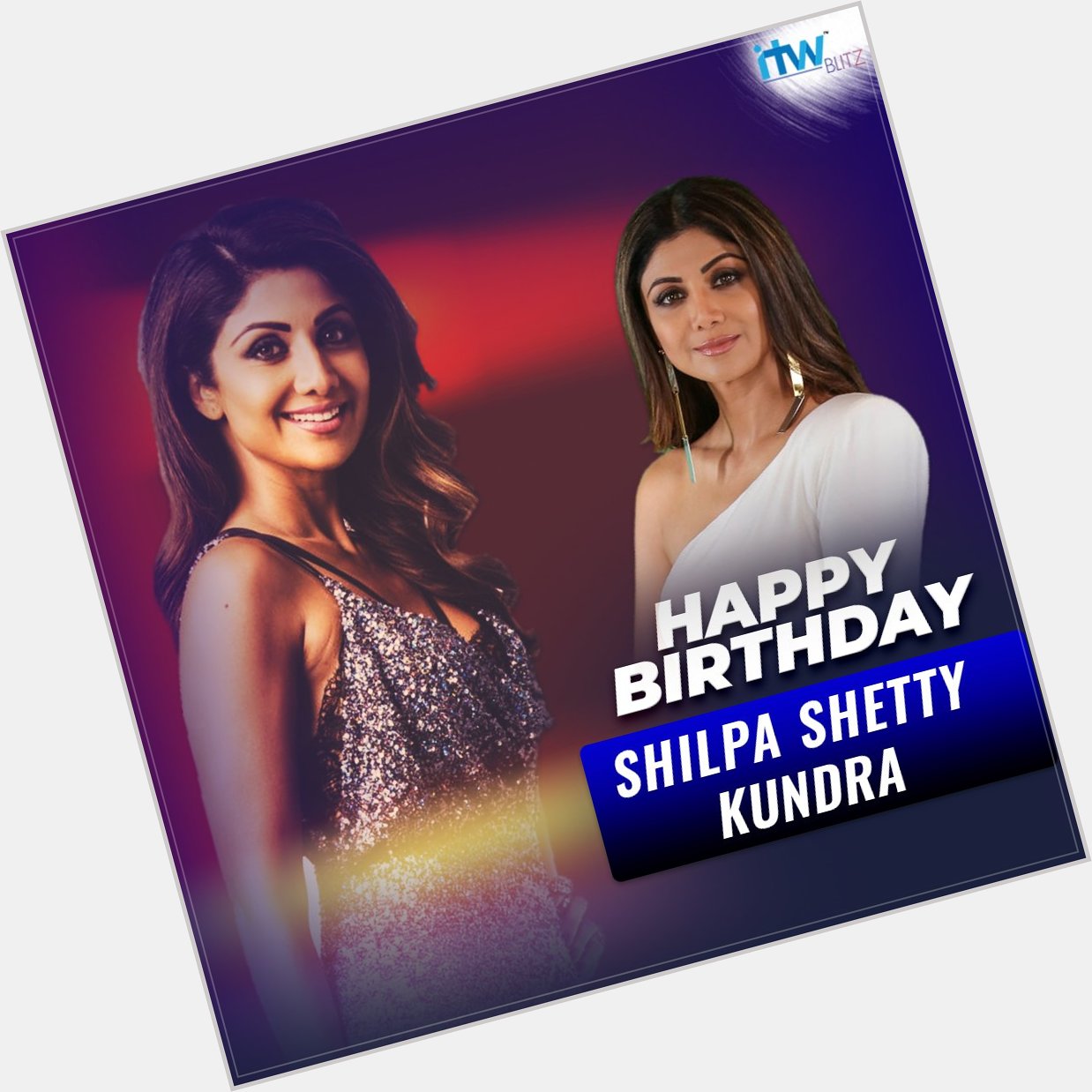 Happy Birthday Shilpa Shetty! 