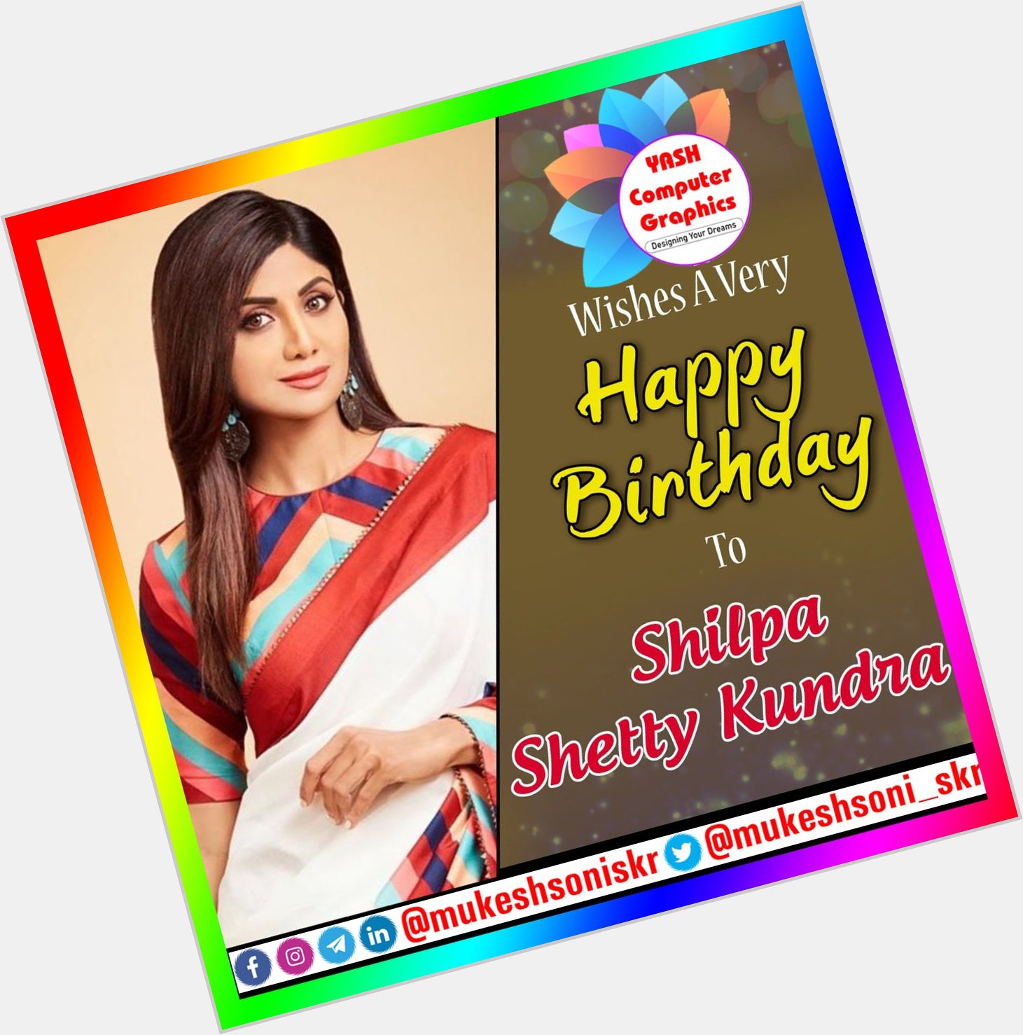  A Very Happy Birthday to the most  Shilpa Shetty Kundra 