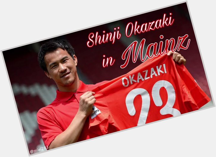 Happy birthday Shinji Okazaki!!
