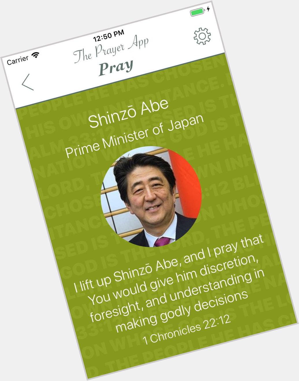 Happy birthday, Shinzo Abe! We\re praying for you and your family today! 