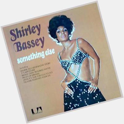January 8:Happy 83rd birthday to singer,Shirley Bassey(\"Goldfinger\")
 