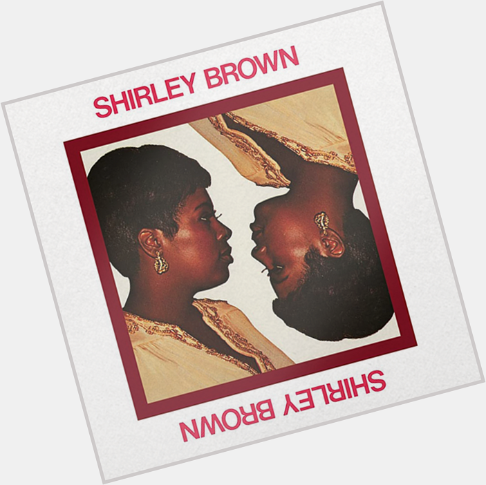 Happy Birthday the iconic Shirley Brown! Stream her hit single \"Woman to Woman\" right here:  
