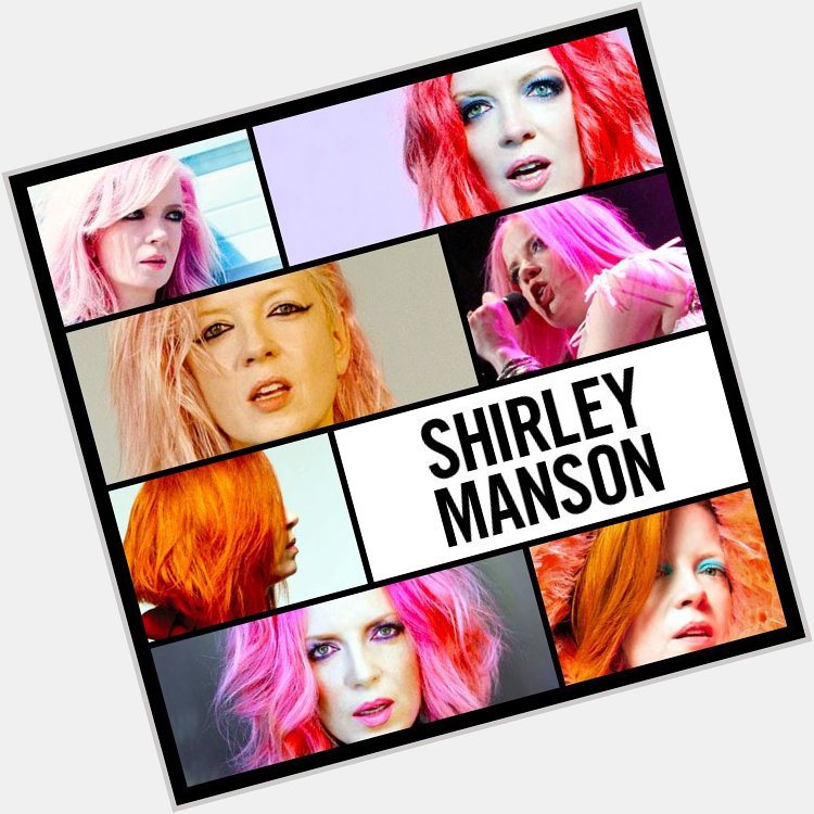 Happy Birthday (albeit belated) to Rebel Muse Shirley Manson  
