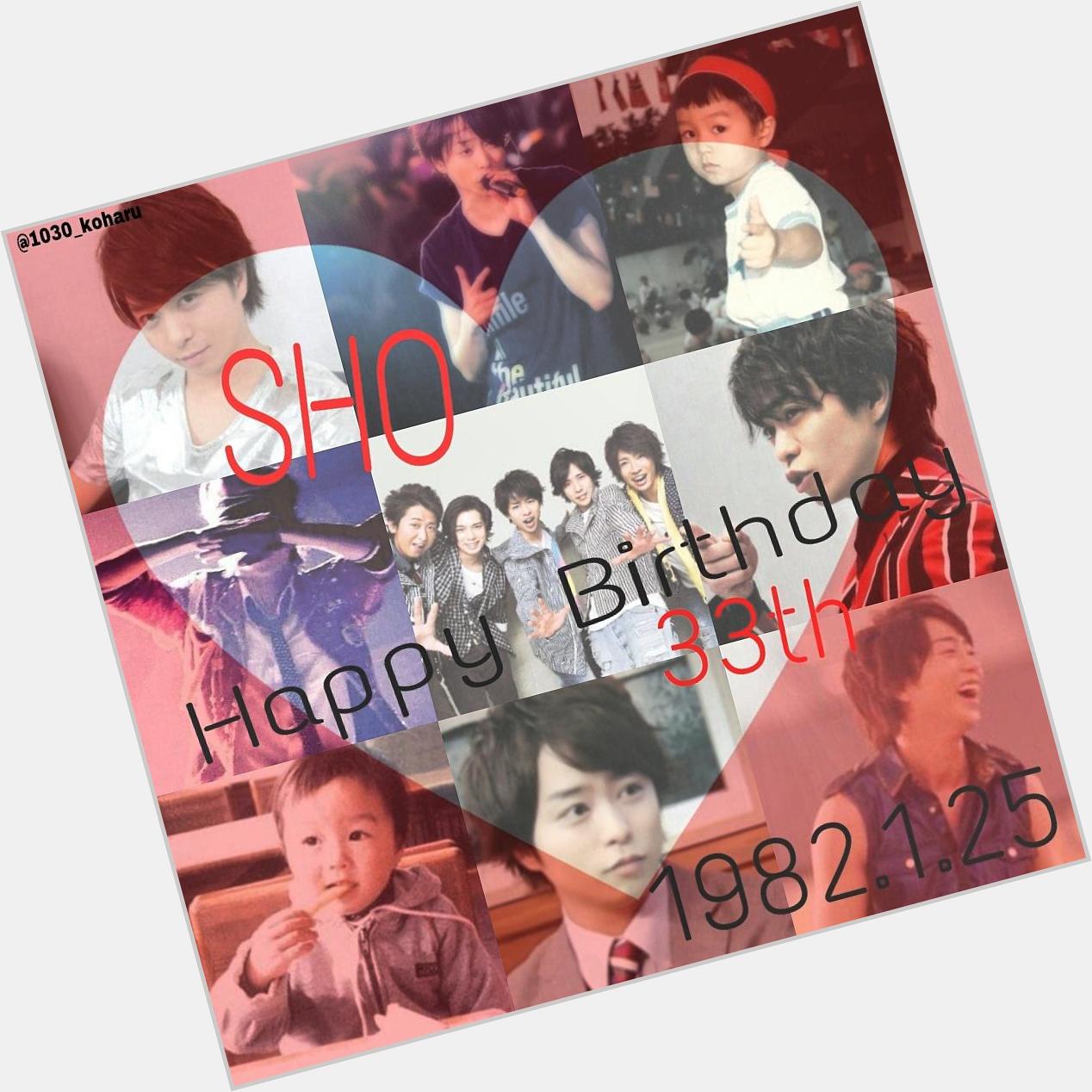 1982.1.25  33th
SHO SAKURAI
Happy Birthday                           