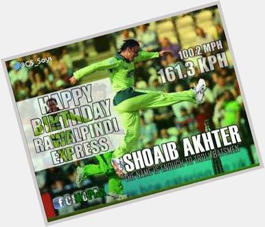 Happy Birthday 2 da bowler who gave new look to PASSION nd AGGRESSION da one nd only SHOAIB AKHTAR !!!! 