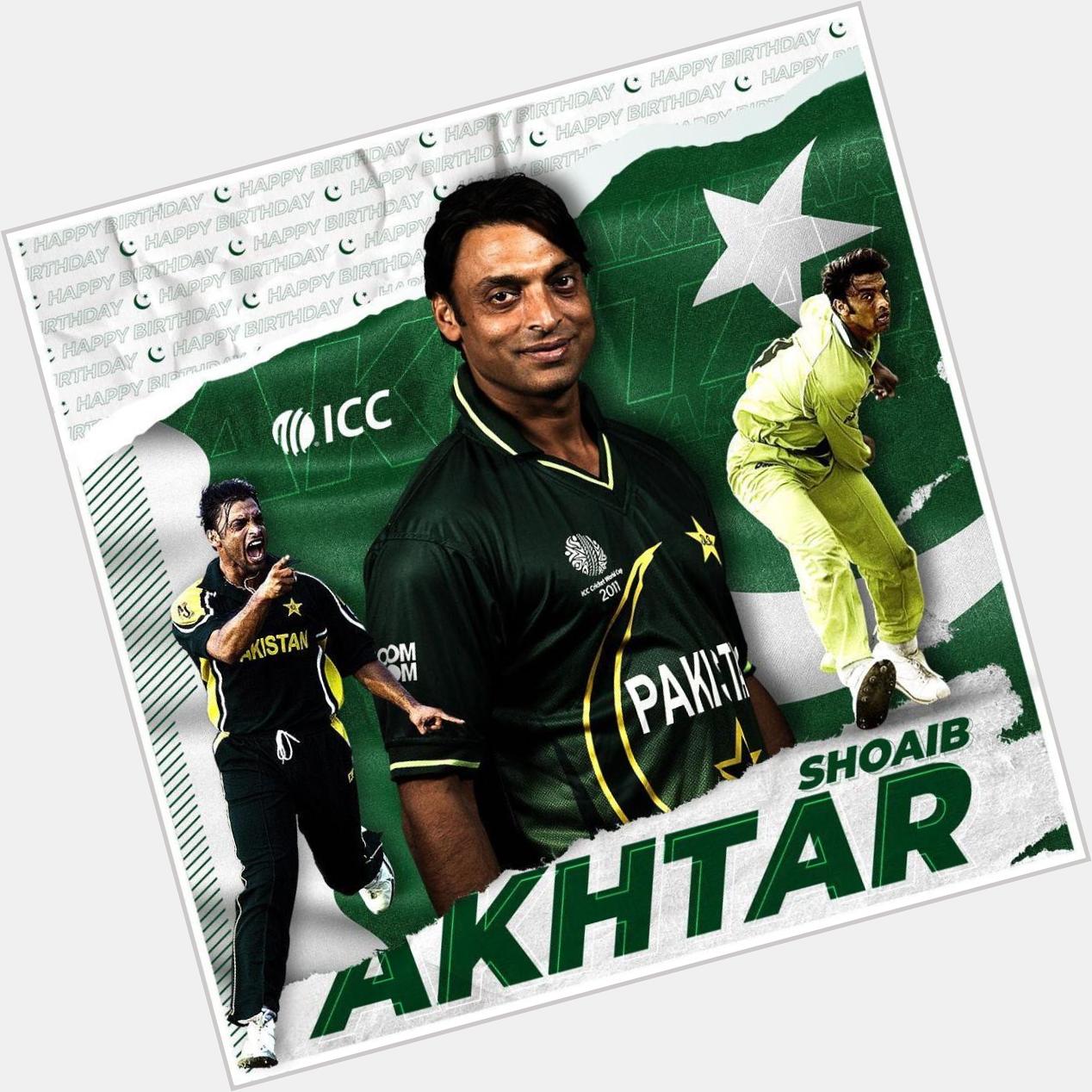   Happy birthday to one of the fastest bowlers ever, Shoaib Akhtar  