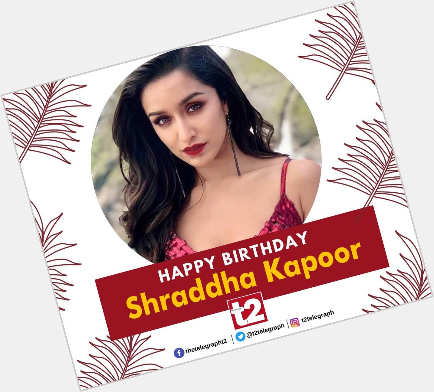 T2 wishes the forever sunshine-y Shraddha Kapoor a very happy birthday 