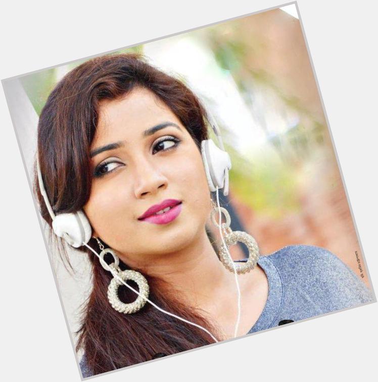 Here\s to the beautiful women with a lovely voice!  Happy Birthday Shreya Ghoshal  