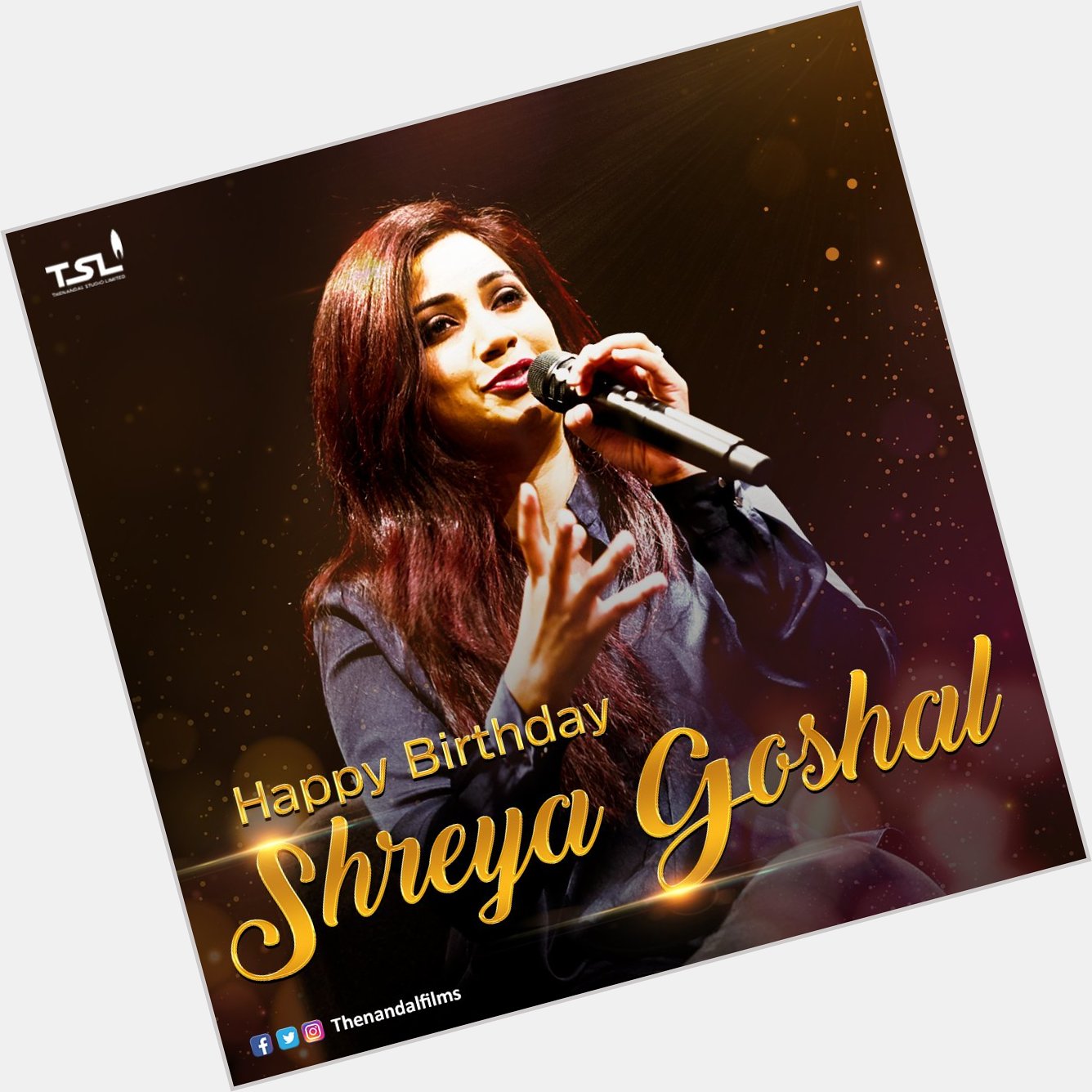 Happy birthday day Dear Shreya Ghoshal, God bless  