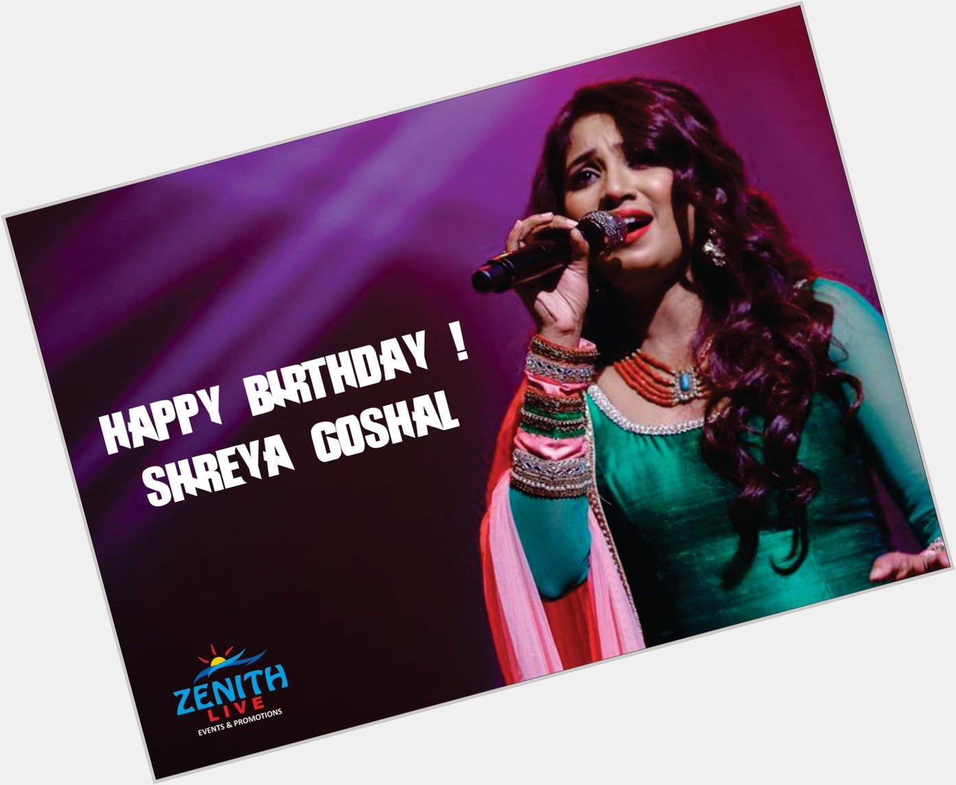 Zenith Live Wishes Melodious Singer Shreya Ghoshal a very Happy Birthday!  