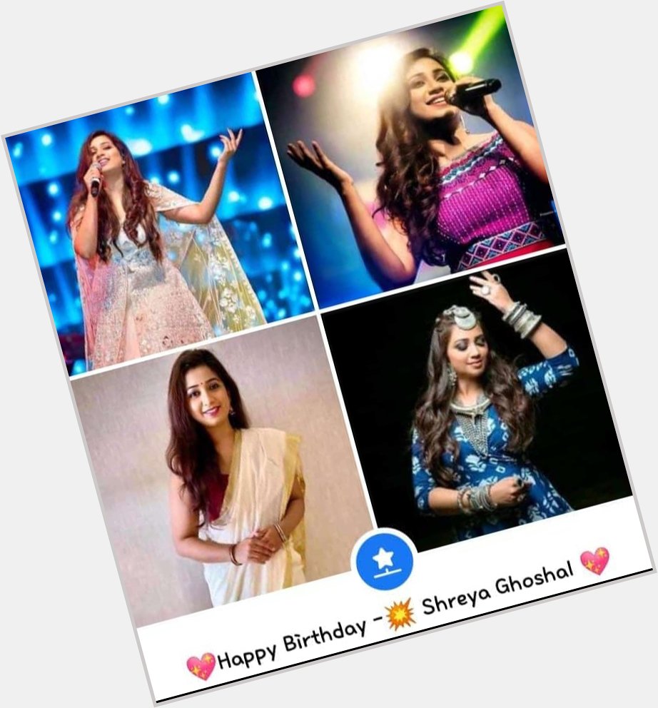 Happy Birthday \" Melody Queen \" Shreya Ghoshal . 