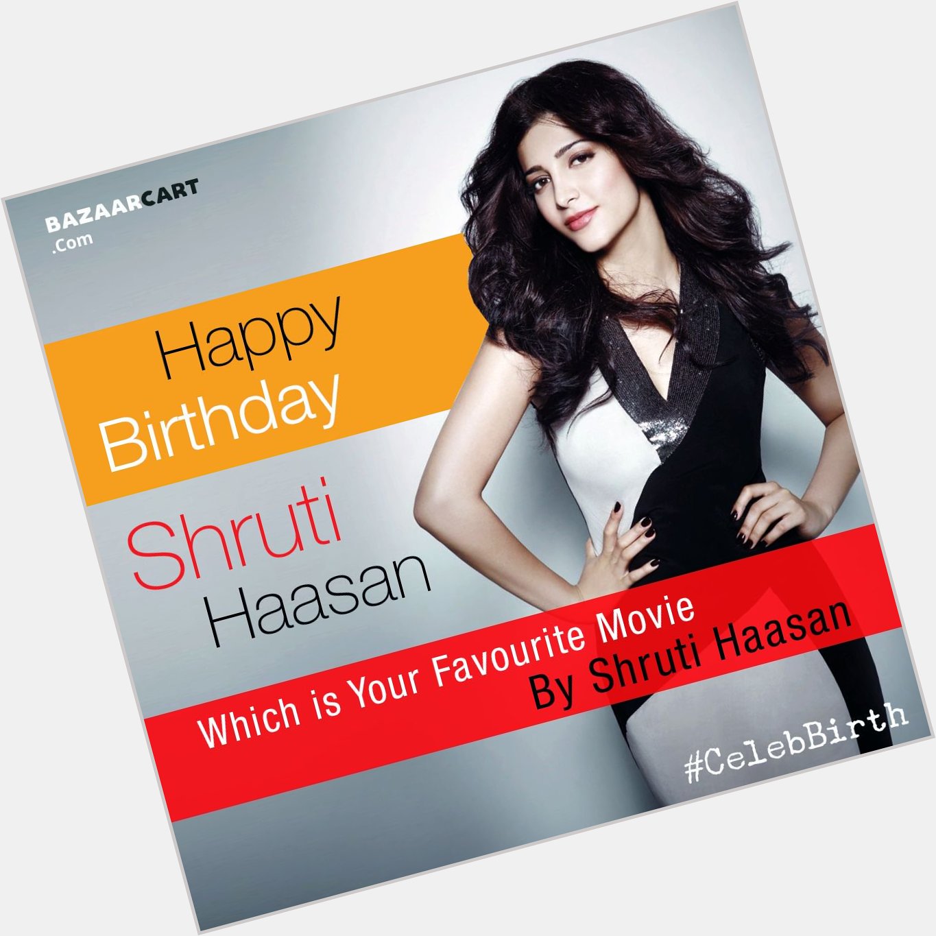 Happy Birthday Shruti Haasan
Name Your Favourite Movie by Shruti Haasan ?  