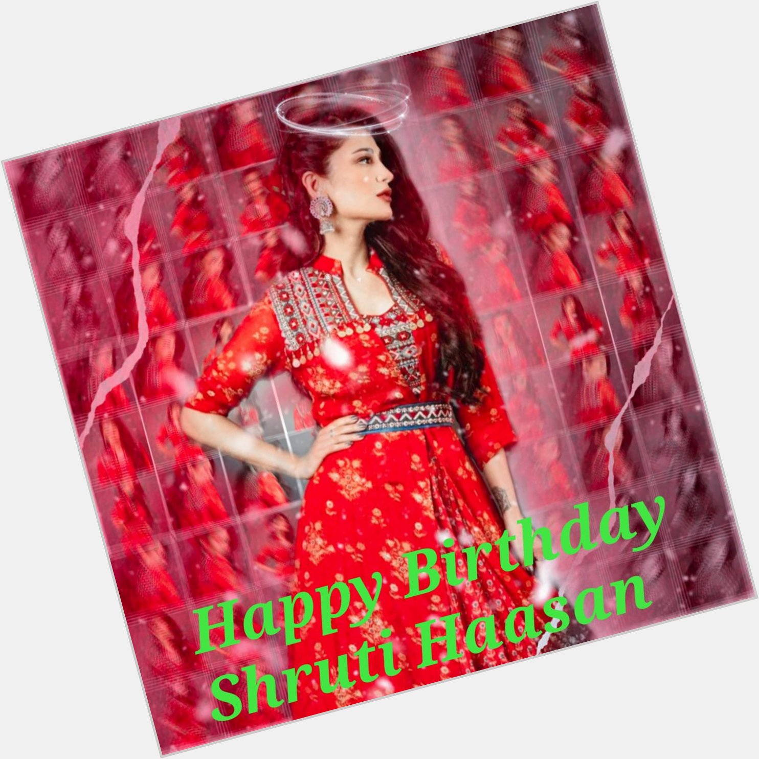 Happy Birthday
Shruti haasan    