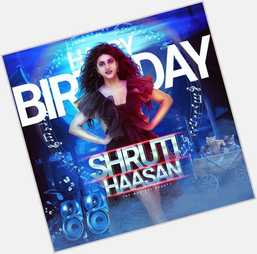 Happy birthday Shruti Hassan    God bless you 