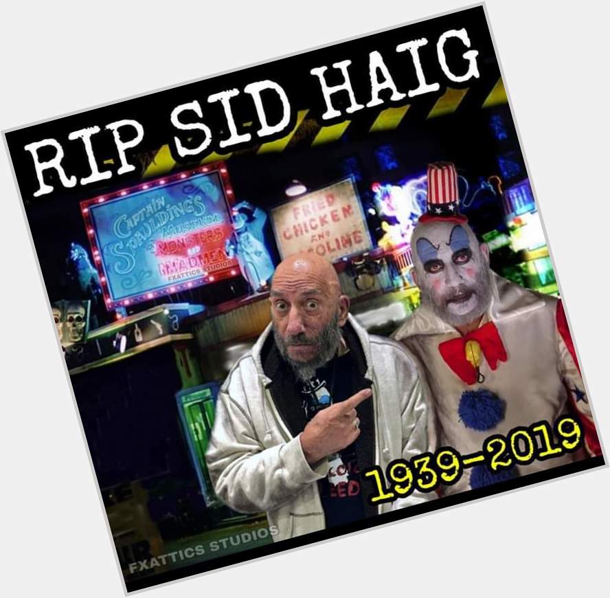 Happy Birthday to the late great Sid Haig. 