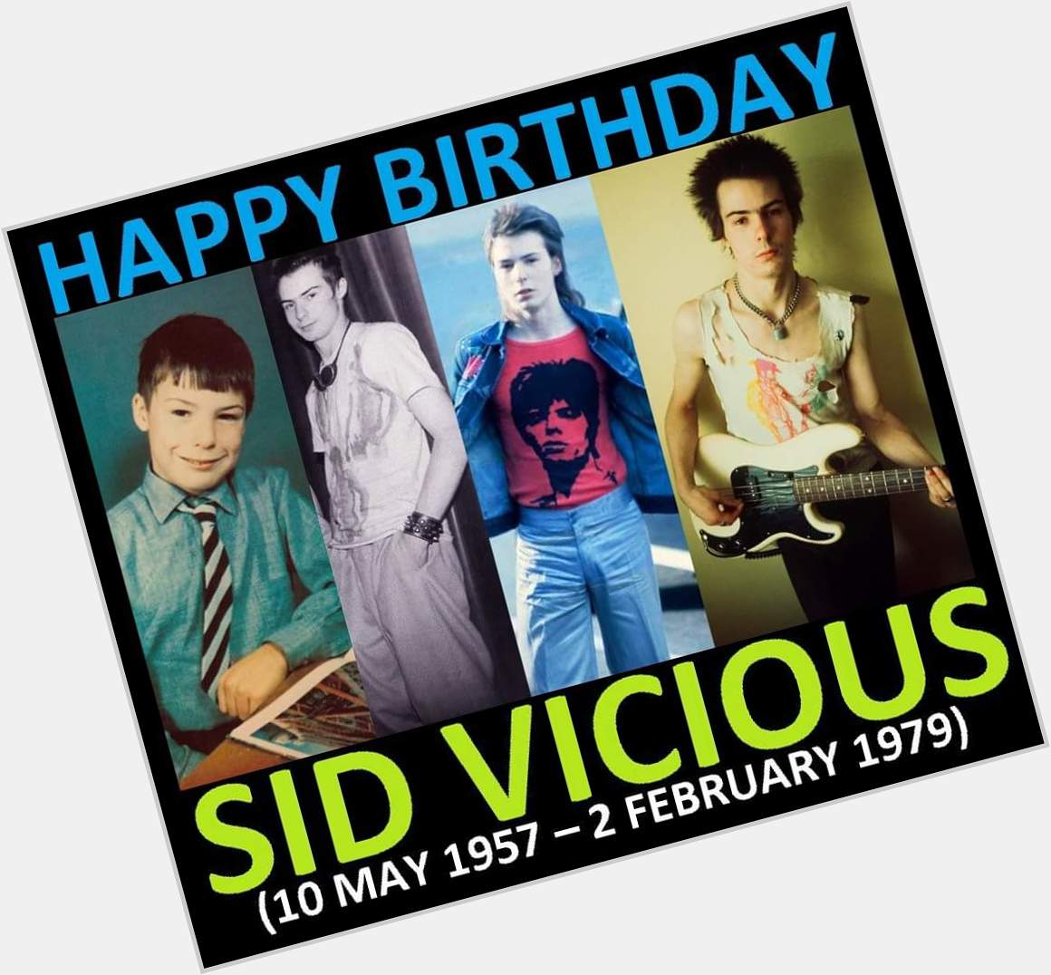 Happy Birthday Sid Vicious  would have been 63 today 