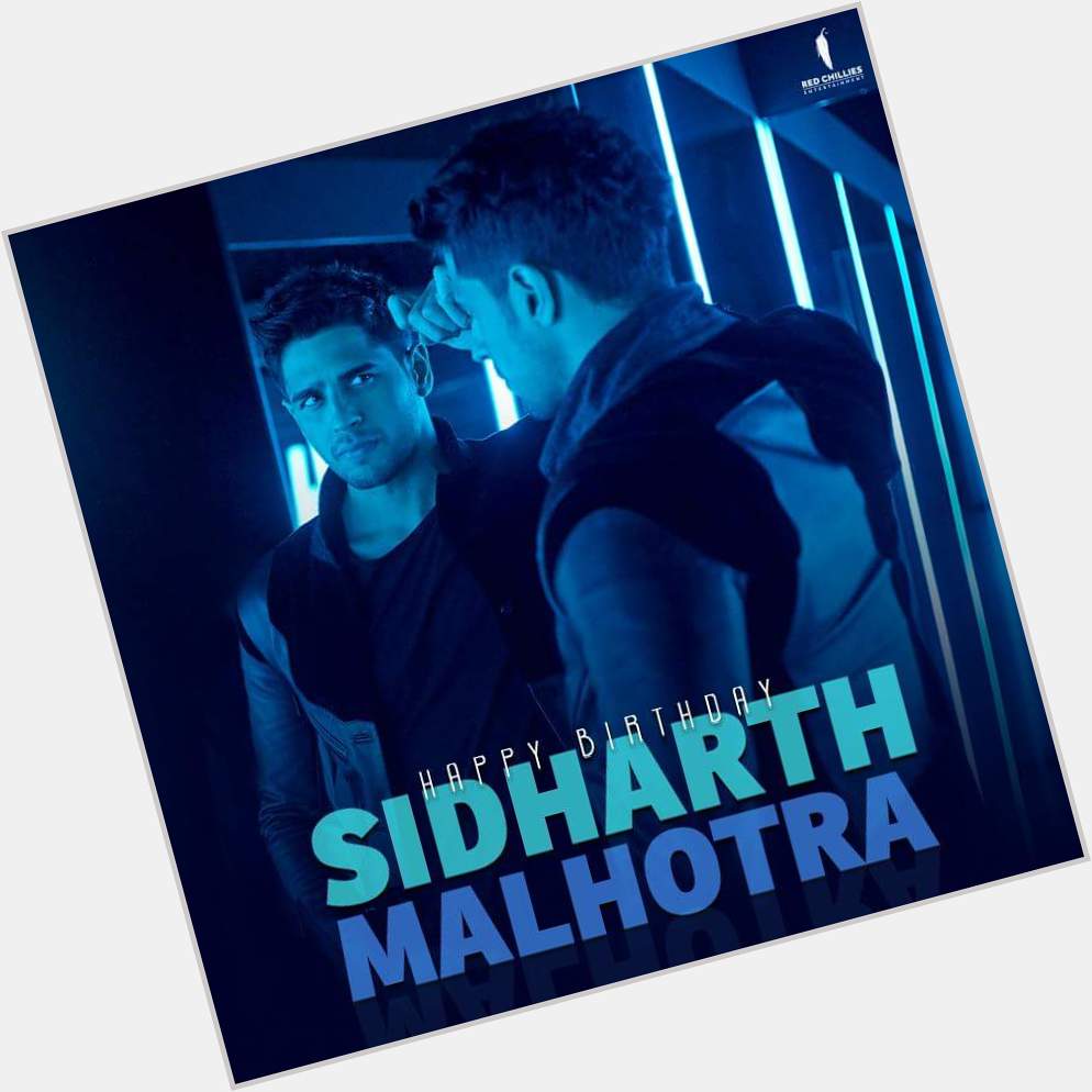  Here s wishing the charming and handsome Sidharth Malhotra, a very Happy Birthday! 