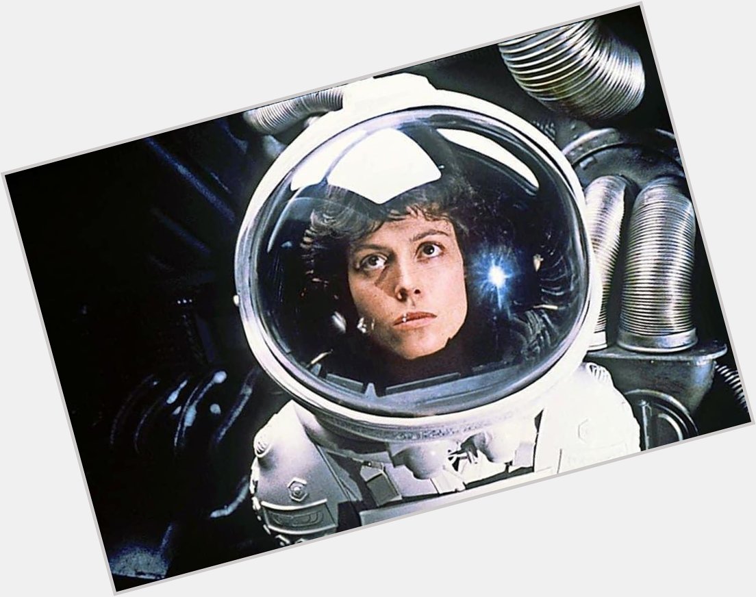 Happy Birthday, Sigourney Weaver - This is Ripley, last survivor of the Nostromo, signing off. ...  