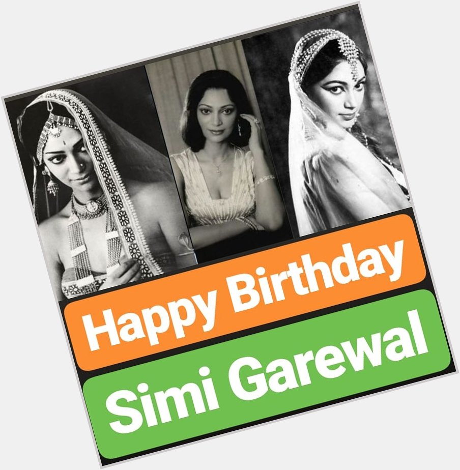 HAPPY BIRTHDAY 
Simi Garewal 
