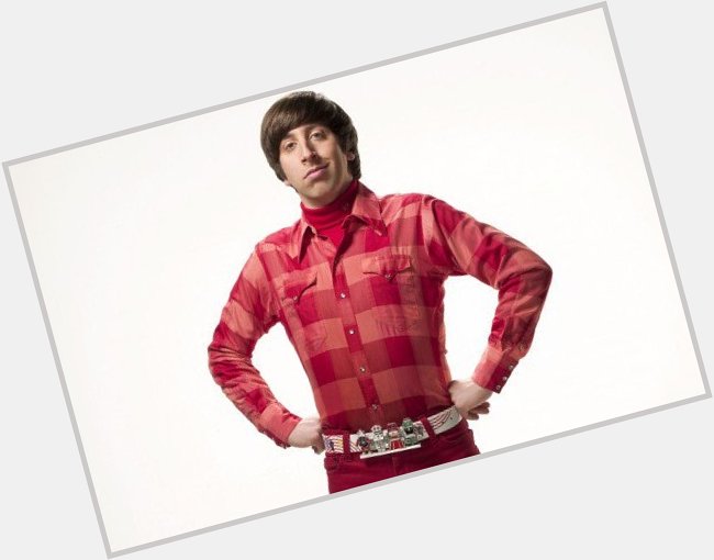 Well, I think that everybody is kind of a nerd at heart. Happy BDay
Simon Helberg (Howard Walowitz) 