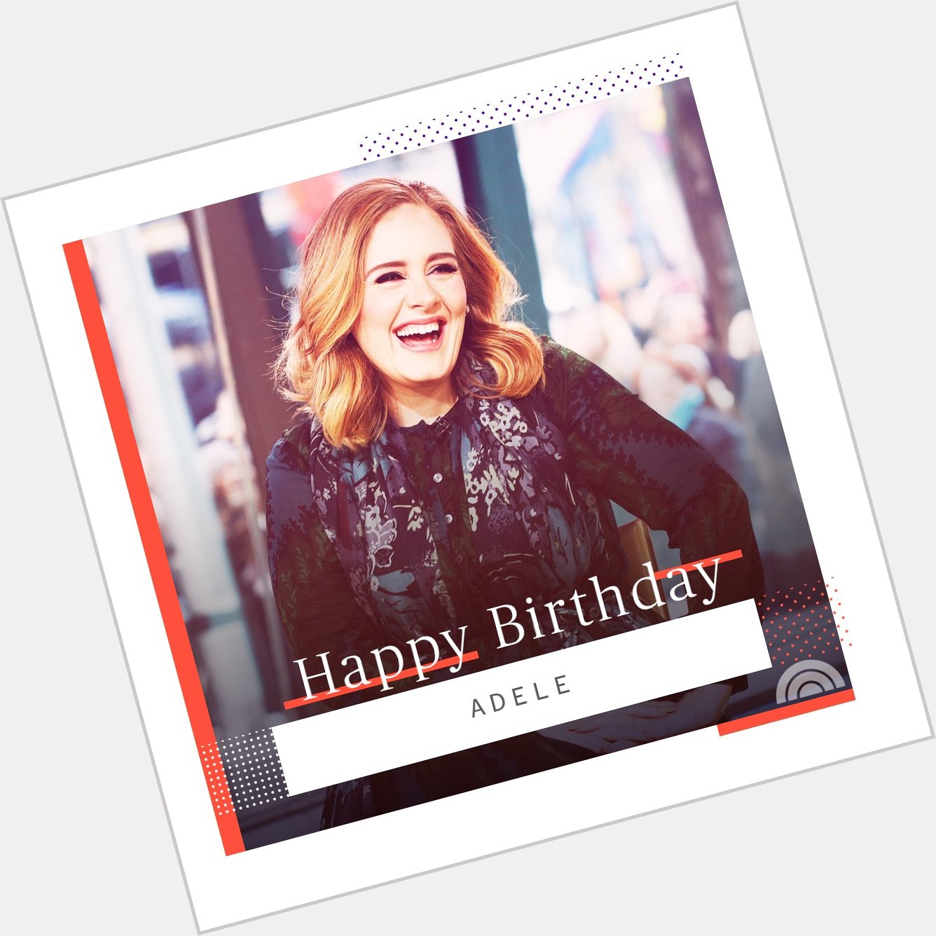Happy birthday, Adele!  