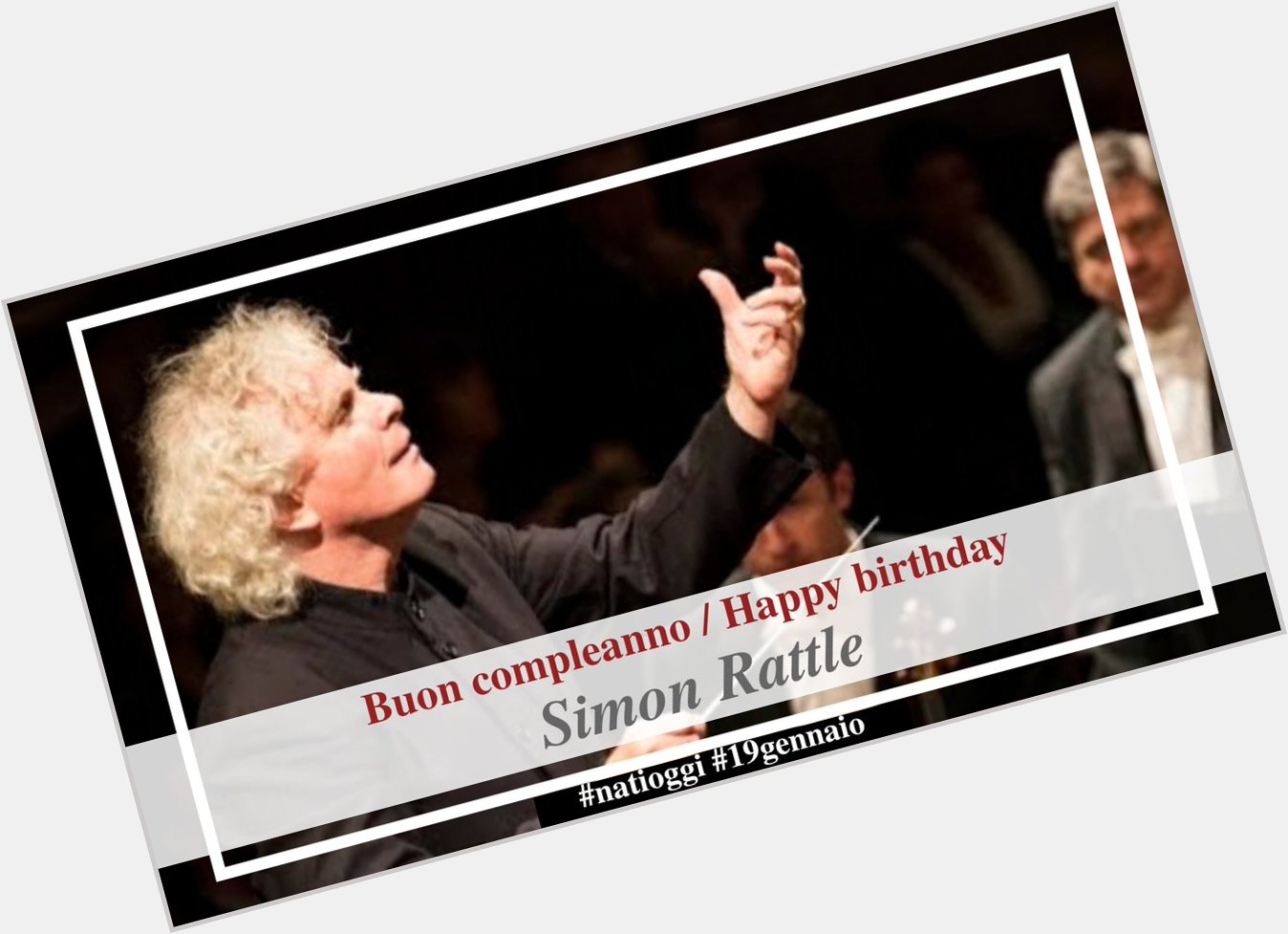 Buon compleanno / Happy birthday Simon Rattle 