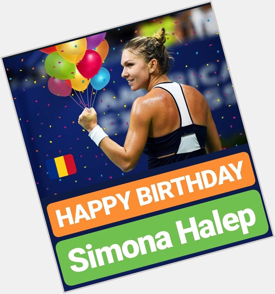HAPPY BIRTHDAY 
Simona Halep WORLD FAMOUS TENNIS LEGEND 