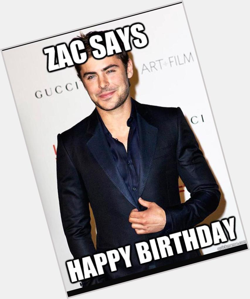  Zac and I wanted to wish you a Happy Birthday!  