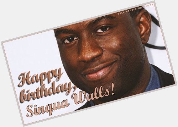 Happy Birthday, Sinqua Walls! -   