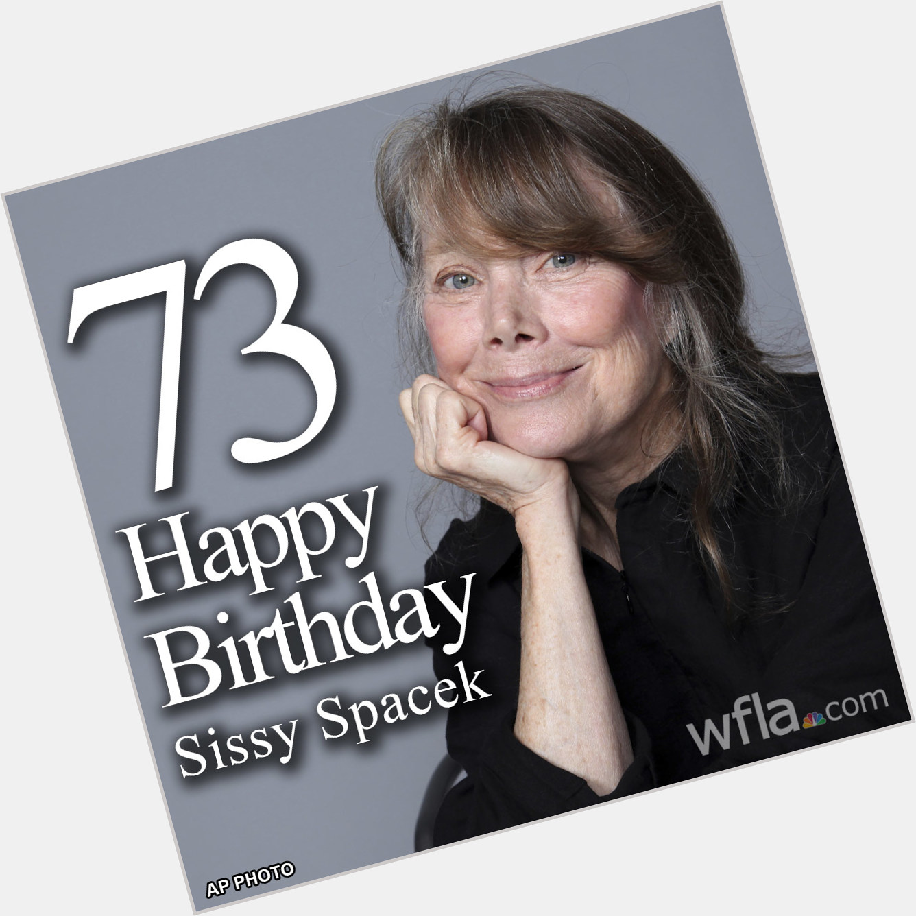 HAPPY BIRTHDAY, SISSY SPACEK The Academy Award-winning actress turns 73 today!  