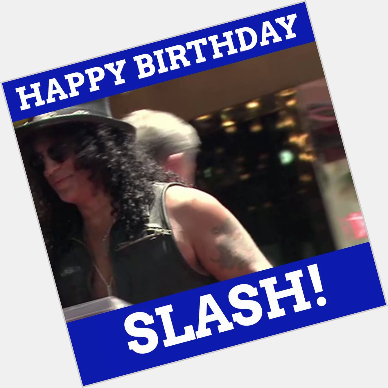 Happy Birthday, Slash! 