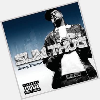 September 8:Happy 41st birthday to rapper,Slim Thug (\"Check On It\")
 