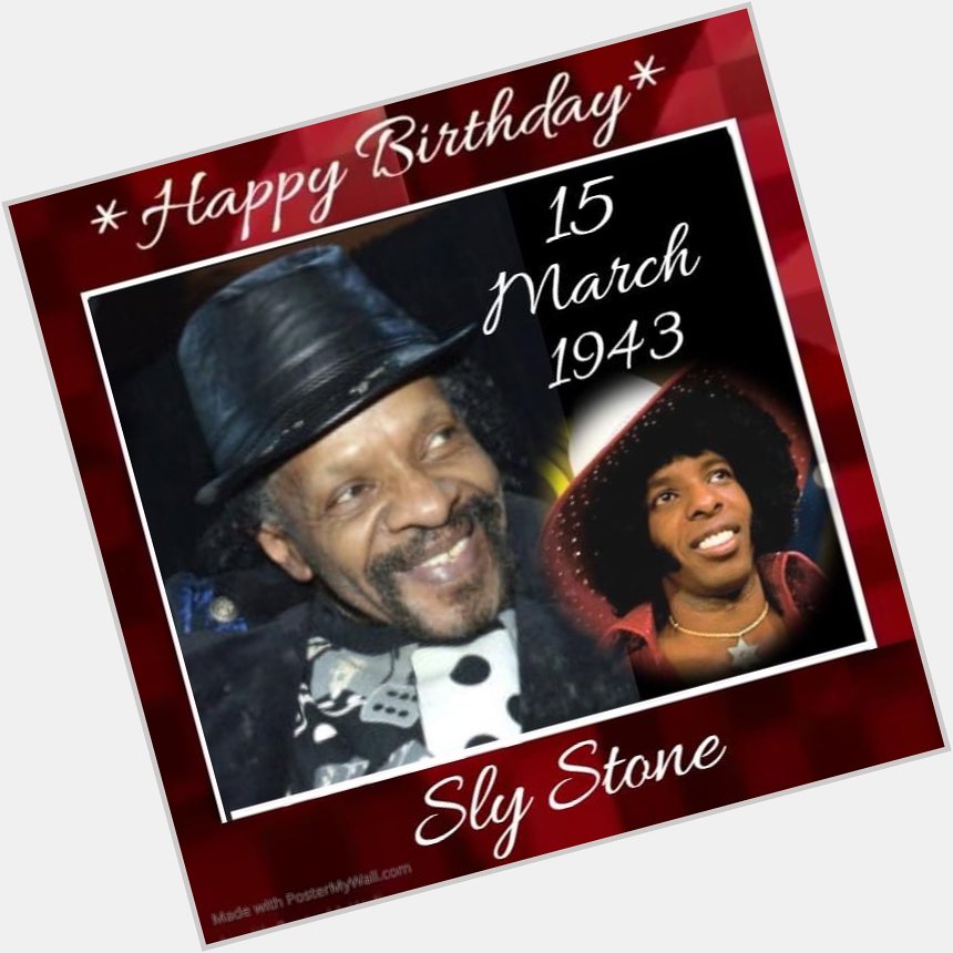 Sending a Happy Belated 79th Birthday to Sly Stone!            