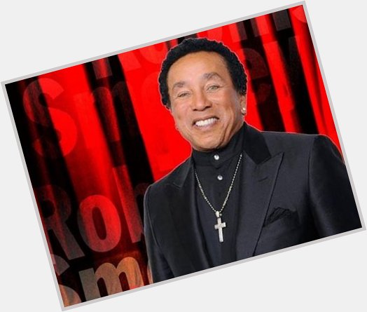 HAPPY BIRTHDAY! Singer, songwriter and producer Smokey Robinson turns 77 today. 