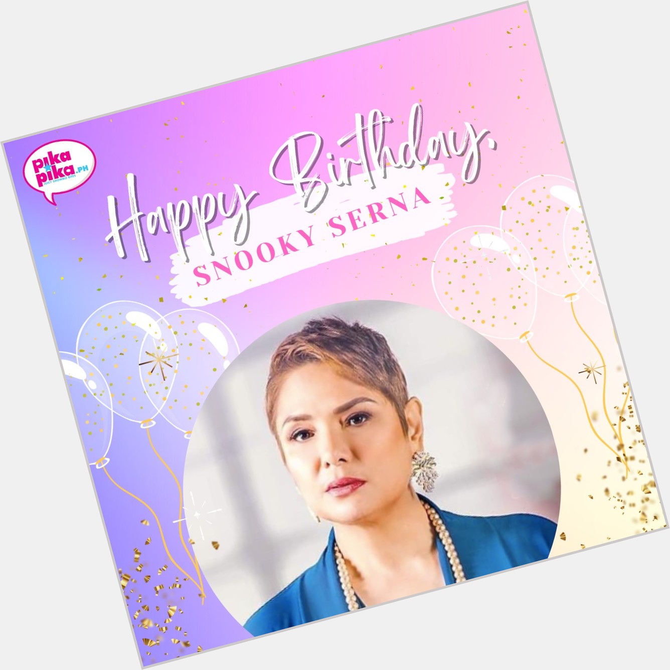 Happy birthday, Snooky Serna! May your special day be filled with love and cheers.    