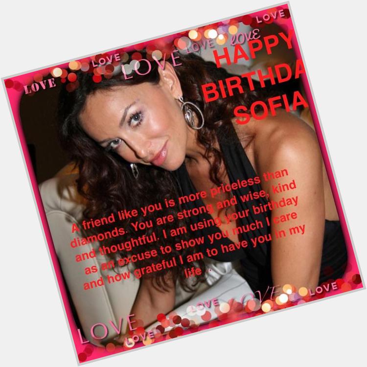  HAPPY BIRTHDAY SOFIA MILOS Hope your Day Is Full of Love Happiness And So Much More XO LOVE YOU ALWAYS  
