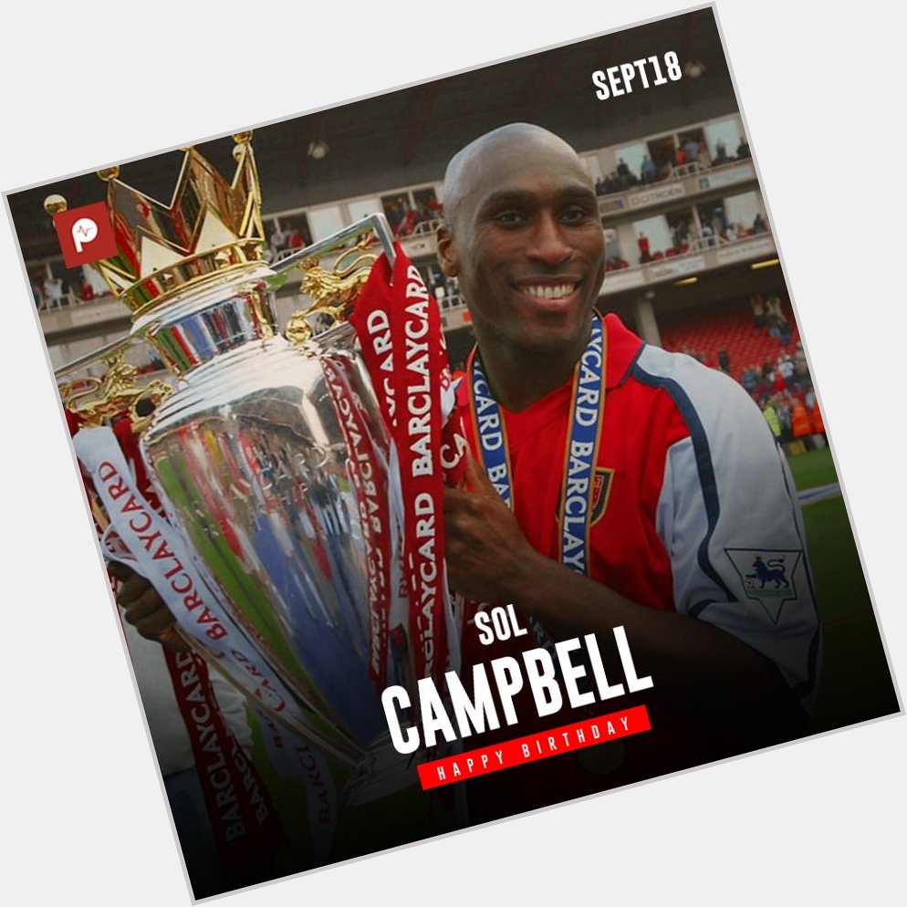 Happy Birthday to former \"Invincible\ Arsenal star, Sol Campbell 