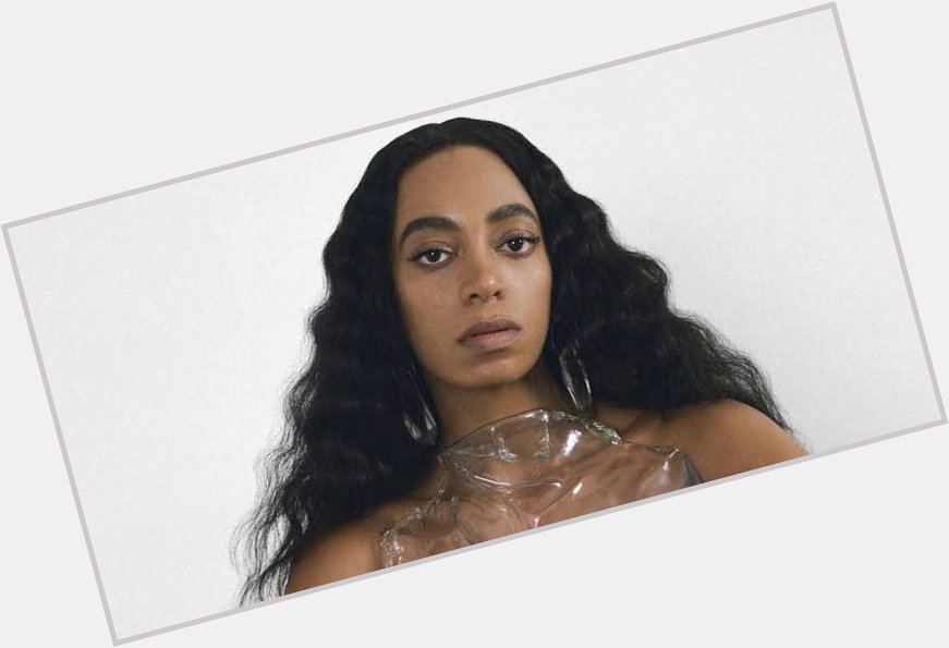 Happy Birthday to The Good Sis. Ms Solange Knowles. | June 24th   