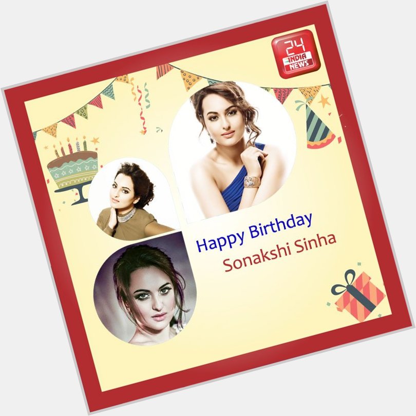 Happy Birthday to Sonakshi Sinha -  